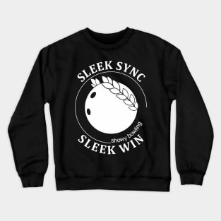 Showy Bowling. Sleek Win (white print)) Crewneck Sweatshirt